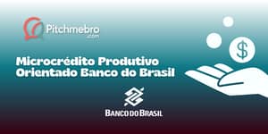 Microcrédito Produtivo Orientado Banco do Brasil: Veja tudo o que você precisa saber