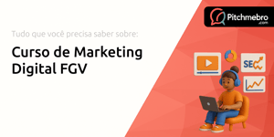 Curso de Marketing Digital FGV: Tudo que Você Precisa Saber