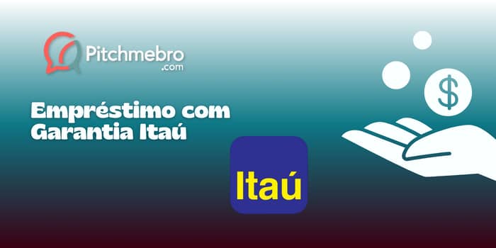 Empréstimo com Garantia Itaú: Veja tudo o que você precisa saber