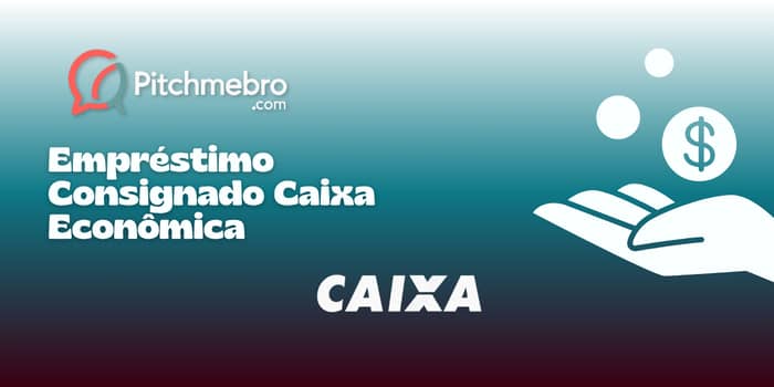 Empréstimo Consignado Caixa Econômica: Veja tudo o que você precisa saber